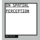 On Spatial Perception by Nina Czegledy