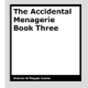 An Accidental Menagerie 3 by Andrew & Maggie Hunter