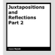 Juxtapositions and Reflections Part 2 by Joyce Majiski