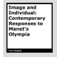 Image & Individual: Contemporary Responses to Manet's 'Olympia' by Tarin Hughes