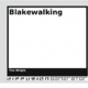 Blakewalking by Tim Wright