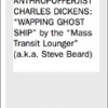 The Anthropofferjist Charles Dickens: “Wapping Ghost Ship” by Steve Beard