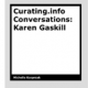 Curating.info Conversations: Karen Gaskill by Michelle Kasprzak