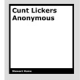 Cunt Lickers Anonymous by Stewart Home