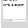 Between the Eyes Evil Shaved by Kevin Henderson