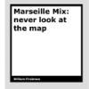 Marseille Mix – never look at the map by William Firebrace